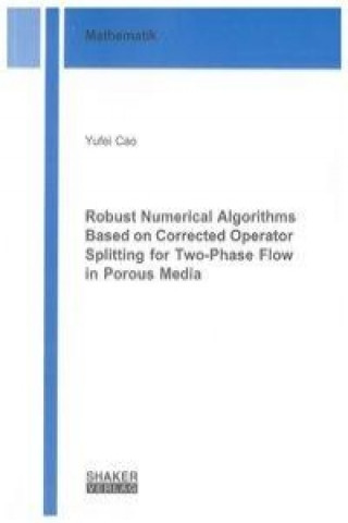 Robust Numerical Algorithms Based on Corrected Operator Splitting for Two-Phase Flow in Porous Media