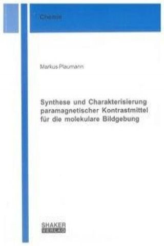 Synthese und Charakterisierung paramagnetischer Kontrastmittel für die molekulare Bildgebung