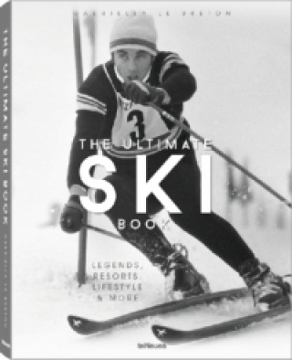 Ultimate Ski Book: Legends, Resorts, Lifestyle and More