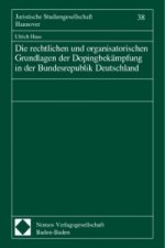 Die rechtlichen und organisatorischen Grundlagen der Dopingbekämpfung in der Bundesrepublik Deutschland