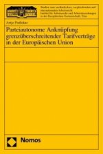 Parteiautonome Anknüpfung grenzüberschreitender Tarifverträge in der Europäischen Union