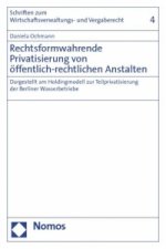 Rechtsformwahrende Privatisierung von öffentlich-rechtlichen Anstalten