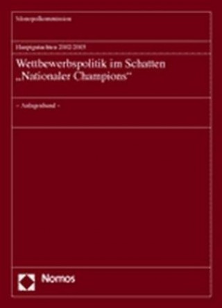 Hauptgutachten 2002/2003. Wettbewerbspolitik im Schatten 'Nationaler Champions'. Anlagenband
