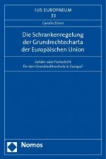 Die Schrankenregelung der Grundrechtecharta der Europäischen Union