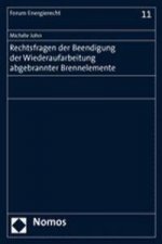 Rechtsfragen der Beendigung der Wiederaufarbeitung abgebrannter Brennelemente