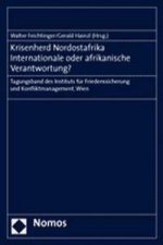 Krisenherd Nordostafrika. Internationale oder afrikanische Verantwortung?