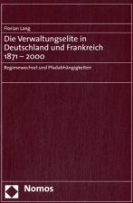 Die Verwaltungselite in Deutschland und Frankreich 1871 - 2000