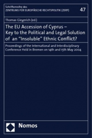The EU Accession of Cyprus - Key to the Political and Legal Solution of an -Insoluble- Ethnic Conflict?