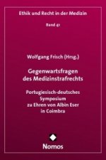 Gegenwartsfragen des Medizinstrafrechts