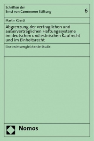 Abgrenzung der vertraglichen und ausservertraglichen Haftungssysteme im deutschen und estnischen Kaufrecht und im Einheitsrecht