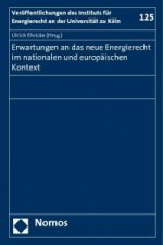 Erwartungen an das neue Energierecht im nationalen und europäischen Kontext