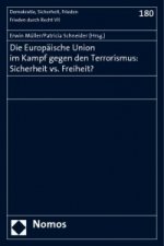 Die Europäische Union im Kampf gegen den Terrorismus: Sicherheit vs. Freiheit?