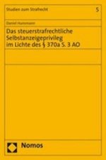 Das steuerstrafrechtliche Selbstanzeigeprivileg im Lichte des § 370a S. 3 AO