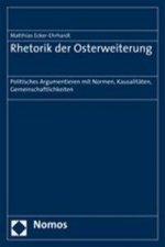 Ecker-Ehrhardt, M: Rhetorik der Osterweiterung
