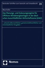 Das Planungs- und Zulassungsregime für Offshore-Windenergieanlagen in der deutschen Ausschließlichen Wirtschaftszone (AWZ)