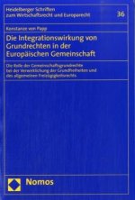 Die Integrationswirkung von Grundrechten in der europäischen Gemeinschaft