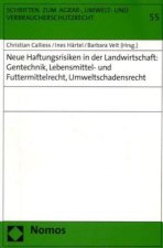 Neue Haftungsrisiken in der Landwirtschaft: Gentechnik, Lebensmittel- und Futtermittelrecht, Umweltschadensrecht