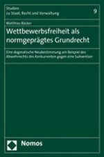 Wettbewerbsfreiheit als normgeprägtes Grundrecht