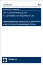 Der Auskunftsanspruch im gewerblichen Rechtsschutz