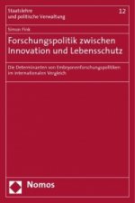 Forschungspolitik zwischen Innovation und Lebensschutz