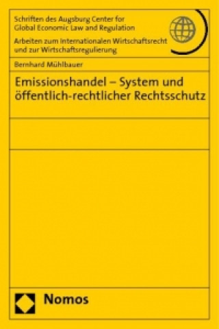 Emissionshandel - System und öffentlich-rechtlicher Rechtsschutz