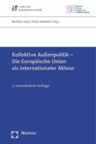 Kollektive Außenpolitik - Die Europäische Union als internationaler Akteur