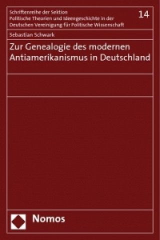 Zur Genealogie des modernen Antiamerikanismus in Deutschland