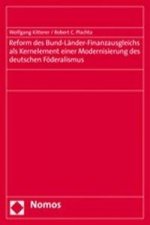 Reform des Bund-Länder-Finanzausgleichs als Kernelement einer Modernisierung des deutschen Föderalismus