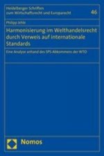 Harmonisierung im Welthandelsrecht durch Verweis auf internationale Standards