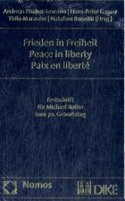 Frieden in Freiheit - Peace in liberty - Paix en liberté