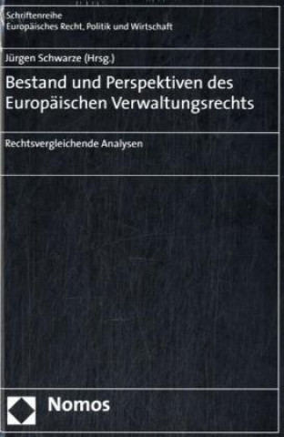 Bestand und Perspektiven des Europäischen Verwaltungsrechts