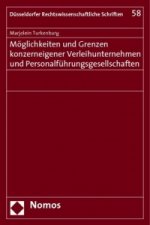 Möglichkeiten und Grenzen konzerneigener Verleihunternehmen und Personalführungsgesellschaften