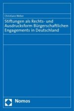 Stiftungen als Rechts- und Ausdrucksform Bürgerschaftlichen Engagements in Deutschland