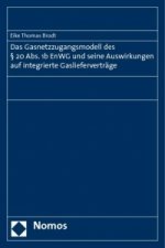 Das Gasnetzzugangsmodell des § 20 Abs. 1b EnWG und seine Auswirkungen auf integrierte Gaslieferverträge