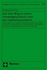 Auf dem Weg zu einem Umweltgesetzbuch nach der Föderalismusreform