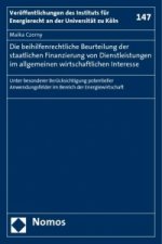 Die beihilfenrechtliche Beurteilung der staatlichen Finanzierung von Dienstleistungen im allgemeinen wirtschaftlichen Interesse