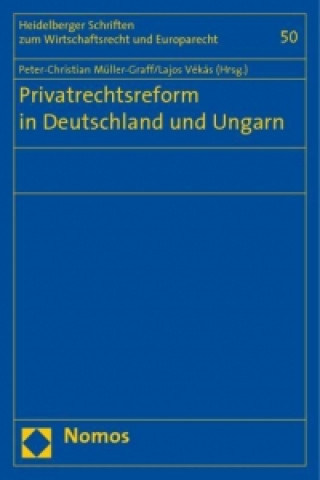 Privatrechtsreform in Deutschland und Ungarn