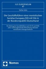 Die Geschäftsführer einer monistischen Societas Europaea (SE) mit Sitz in der Bundesrepublik Deutschland