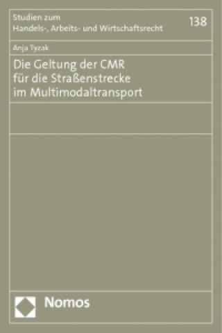 Die Geltung der CMR für die Straßenstrecke im Multimodaltransport