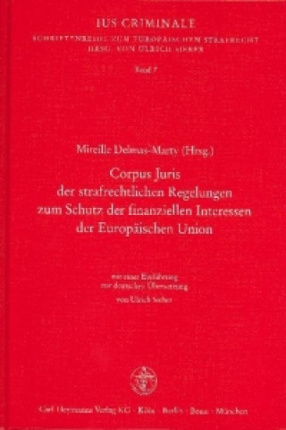 Corpus Juris der strafrechtlichen Regelungen zum Schutz der finanziellen Interessen der Europäischen Union