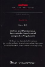 Die Bau- und Dienstleistungskonzession im deutschen und europäischen Vergaberecht