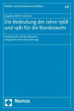 Die Bedeutung der Jahre 1968 und 1981 für die Bundeswehr
