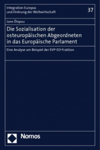 Die Sozialisation der osteuropäischen Abgeordneten in das Europäische Parlament