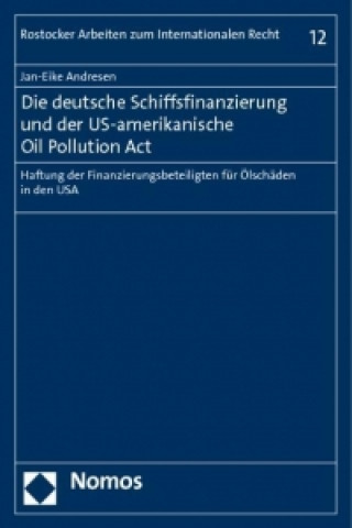 Die deutsche Schiffsfinanzierung und der US-amerikanische Oil Pollution Act