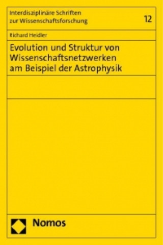 Evolution und Struktur von Wissenschaftsnetzwerken am Beispiel der Astrophysik