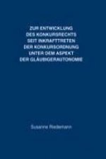 Zur Entwicklung des Konkursrechts seit Inkrafttreten der Konkursordnung unter dem Aspekt der Gläubigerautonomie