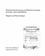 Historische Bauforschung und Materialverwendung im Garten- und Landschaftsbau
