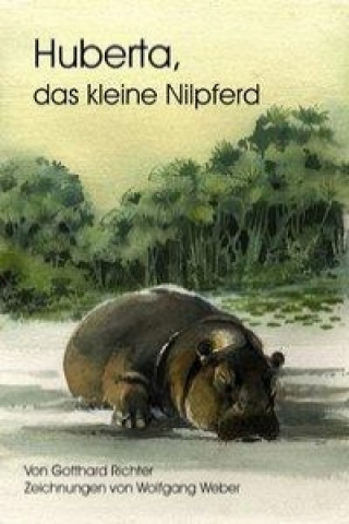 Huberta, das kleine Nilpferd