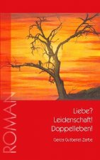 Liebe? Leidenschaft! Doppelleben!