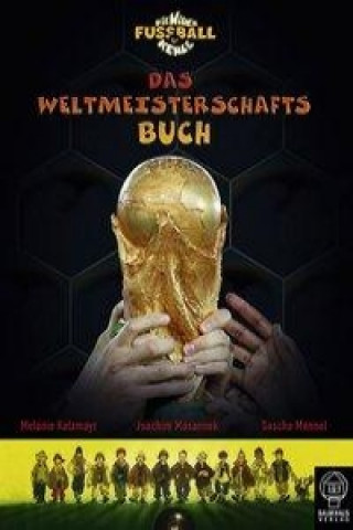 Die Wilden Fußballkerle. Das Weltmeisterschaftsbuch